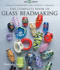 Complete Book of Glass Beadmaking, the (Lark Jewelry)