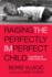 Raising the Perfectly Imperfect Child: Facing Challenges With Strength, Courage, and Hope