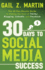 30 Days to Social Media Success: the 30 Day Results Guide to Making the Most of Twitter, Blogging, Linkedin, and Facebook