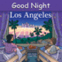 Good Night Los Angeles (Good Night (Our World of Books))