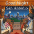 Good Night San Antonio (Good Night Our World)