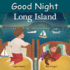 Good Night Long Island (Good Night Our World)