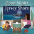Good Night Jersey Shore (Good Night Our World)