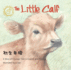 Little Calf: a Story of Courage Told in English and Chinese (Stories of the Chinese Zodiac)