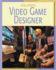 Video Game Designer (21st Century Skills Library: Cool Steam Careers)