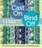 Cast On, Bind Off: 54 Step-By-Step Methods