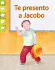 Te Presento a Jacobo/ Meet Jacobo (Coleccion Facil De Leer/ Easy Readers K-2) (Spanish Edition) (Facil De Leer: Level E)