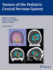 Tumors of the Pediatric Central Nervous System: 2/E