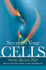 Secrets of Your Cells: Engaging the Healing Wisdom of Your Bodys Natural Intelligence