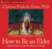How to Be an Elder: Myths and Stories of the Wise Woman Archetype (the Dangerous Old Woman)