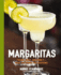 Margaritas: Frozen, Spicy, and Bubbly-Over 100 Drinks for Everyone! (Mexican Cocktails, Cinco De Mayo Beverages, Specific Cockta