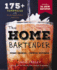 The Home Bartender, Second Edition: 175+ Cocktails Made With 4 Ingredients Or Less (Cocktail Book, Easy Simple Recipes, Mixology, Bartending Tricks and Re (Art of Entertaining)