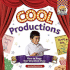 Cool Productions: How to Stage Your Very Own Show
