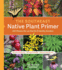 The Southeast Native Plant Primer 225 Plants for an Earthfriendly Garden