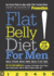 Flat Belly Diet! for Men: Real Food. Real Men. Real Flat Abs