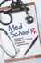 Med School Rx: Getting in, Getting Through, and Getting on With Doctoring
