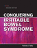 Conquering Irritable Bowel Syndrome 2ed