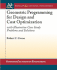 Geometric Programming for Design and Cost Optimization (Synthesis Lectures on Engineering, 10)