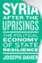 Syria After the Uprisings: the Political Economy of State Resilience