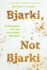 Bjarki, Not Bjarki