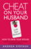 Cheat on Your Husband (With Your Husband): How to Date Your Spouse