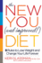 The New You and Improved Diet: 8 Rules to Lose Weight and Change Your Life Forever