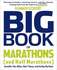 Runner's World Big Book of Marathon and Half-Marathon Training Winning Strategies, Inpiring Stories, and the Ultimate Training Tools From the Experts at Runner's World Challenge