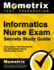 Informatics Nurse Exam Secrets Study Guide: Test Review for the Informatics Nurse Certification Exam (Mometrix Secrets Study Guides)