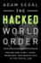 The Hacked World Order: How Nations Fight, Trade, Maneuver, and Manipulate in the Digital Age