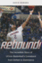 Rebound!: The Incredible Story of Uconn Basketball's Comeback from Defeat to Dominance