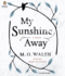 My Sunshine Away