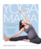 Yoga Mama the Practitioner's Guide to Prenatal Yoga
