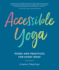 Accessible Yoga Poses and Practices for Every Body