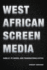 West African Screen Media: Comedy, Tv Series, and Transnationalization (African Humanities and the Arts)