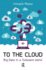 To the Cloud