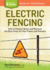 Electric Fencing Storey Basics How to Choose, Build, and Maintain the Best Fence for Your Plants and Animals a Storey Basicsr Title