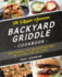 The Flippin' Awesome Backyard Griddle Cookbook: Tasty Recipes, Pro Tips and Bold Ideas for Outdoor Flat Top Grillin'