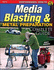 Media Blasting & Metal Preparation: a Complete Guide