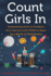 Count Girls in: Empowering Girls to Combine Any Interests With Stem to Open Up a World of Opportunity