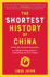 The Shortest History of China: From the Ancient Dynasties to a Modern Superpower? a Retelling for Our Times (Shortest History Series)