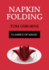 Napkin Folding (Classics of Magic Volume Two)