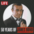 Life 50 Years of James Bond
