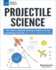 Projectile Science: the Physics Behind Kicking a Field Goal and Launching a Rocket With Science Activities for Kids (Build It Yourself)