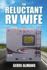 The Reluctant Rv Wife