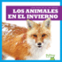 Los Animales En El Invierno (Animals in Winter) (Bullfrog Books: Spanish Edition) (Qu Pasa En El Invierno? What Happens in Winter? ) (Que Pasa En El...En El Invierno? / What Happens in Winter? )