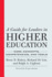 A Guide for Leaders in Higher Education: Core Concepts, Competencies, and Tools