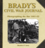 Brady's Civil War Journal: Photographing the War 1861-65