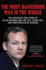 The Most Dangerous Man in the World: the Explosive True Story of the Lies, Cover-Ups, and Conspiracies He Exposed