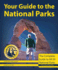 Your Guide to the National Parks: the Complete Guide to All 59 National Parks (Second Edition)