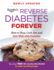 Reverse Diabetes Forever: How to Shop, Cook, Eat and Live Well With Diabetes (1) (Reader's Digest Healthy)